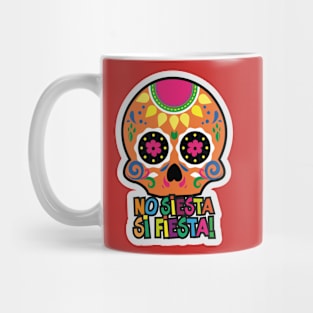 No Siesta, Si Fiesta! Mug